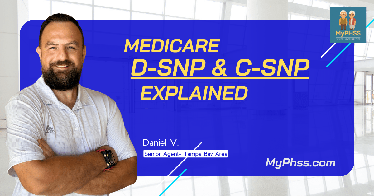 Medicare DSNP and CSNP explained by MyPhss