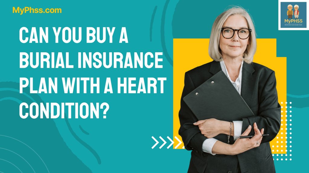 Can You Buy a Burial Insurance Plan With a Heart Condition by MyPhss