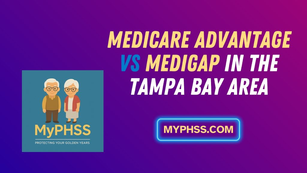 Medicare Advantage vs Medigap in the Tampa Bay Area by MyPhss